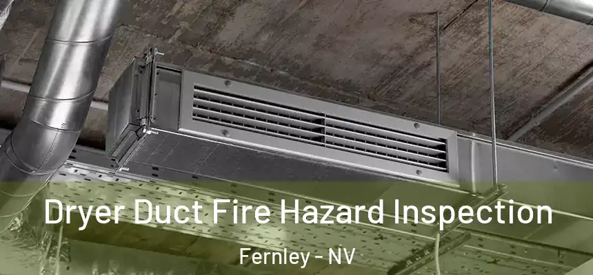  Dryer Duct Fire Hazard Inspection Fernley - NV