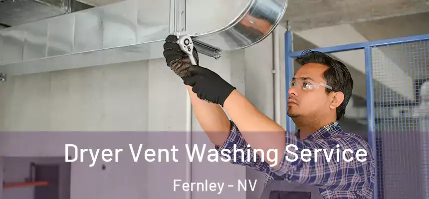 Dryer Vent Washing Service Fernley - NV