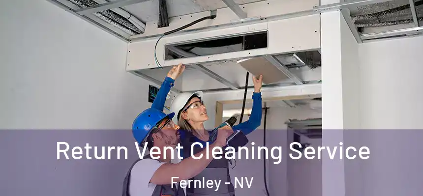 Return Vent Cleaning Service Fernley - NV